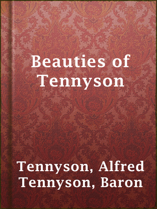 Title details for Beauties of Tennyson by Baron Alfred Tennyson Tennyson - Available